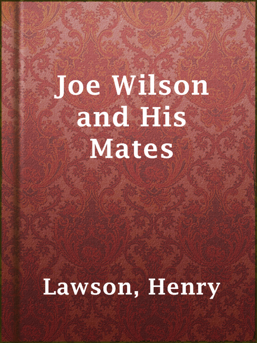 Title details for Joe Wilson and His Mates by Henry Lawson - Available